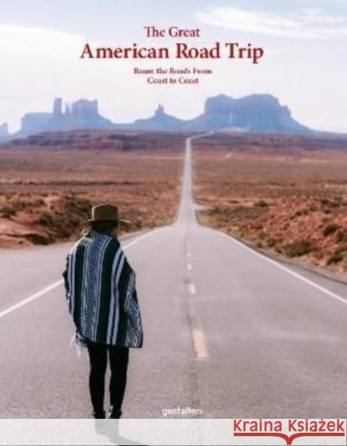 The Great American Road Trip: Roam the Roads From Coast to Coast  9783967040234 Die Gestalten Verlag - książka