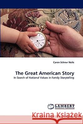 The Great American Story Caren Schnur Neile 9783838344096 LAP Lambert Academic Publishing - książka