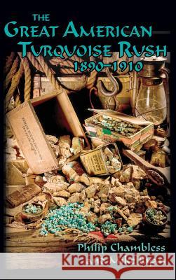 The Great American Turquoise Rush, 1890-1910, Hardcover Mike Ryan Philip Chambless Mike Ryan 9781632931665 Sunstone Press - książka