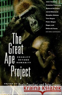 The Great Ape Project: Equality Beyond Humanity Paola Cavalieri Peter Singer Peter Singer 9780312118181 St. Martin's Press - książka