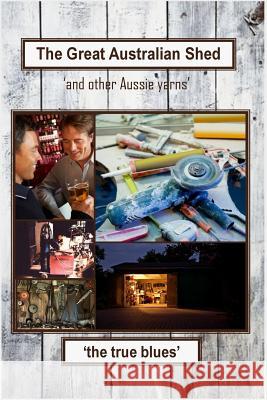 The Great Australian Shed: (and other Aussie yarns) McLeod, Murray 9781480177048 Createspace - książka