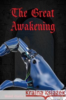 The Great Awakening Wendell Charles Nesmith 9781081521820 Independently Published - książka