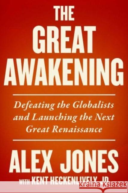 The Great Awakening: Defeating the Globalists and Launching the Next Great Renaissance Kent Heckenlively 9781510779020 Skyhorse Publishing - książka