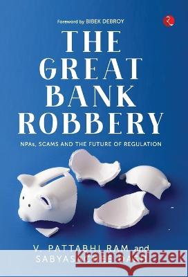 The Great Bank Robbery V. Pattabhi Ram Sabyasachee Dash 9789357020541 Rupa Publications India - książka