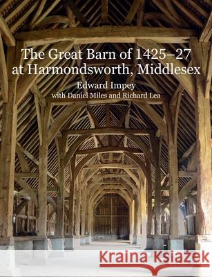 The Great Barn of 1425-7 at Harmondsworth, Middlesex Impey, Edward 9781848023710 Historic England Publishing - książka