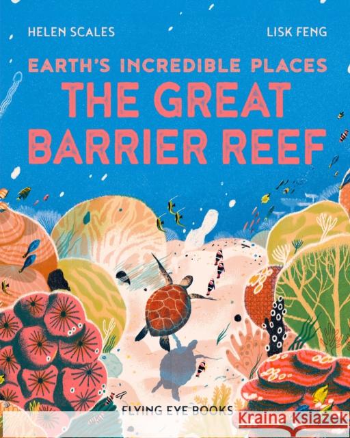 The Great Barrier Reef Dr Helen Scales 9781838741471 Flying Eye Books - książka