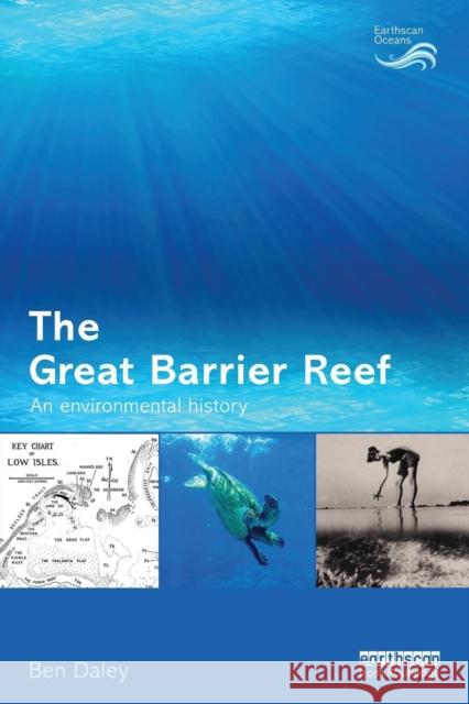 The Great Barrier Reef: An Environmental History Ben Daley 9781138095700 Routledge - książka