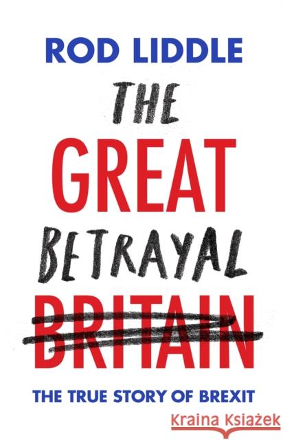The Great Betrayal Rod Liddle 9781472132383 Little, Brown Book Group - książka