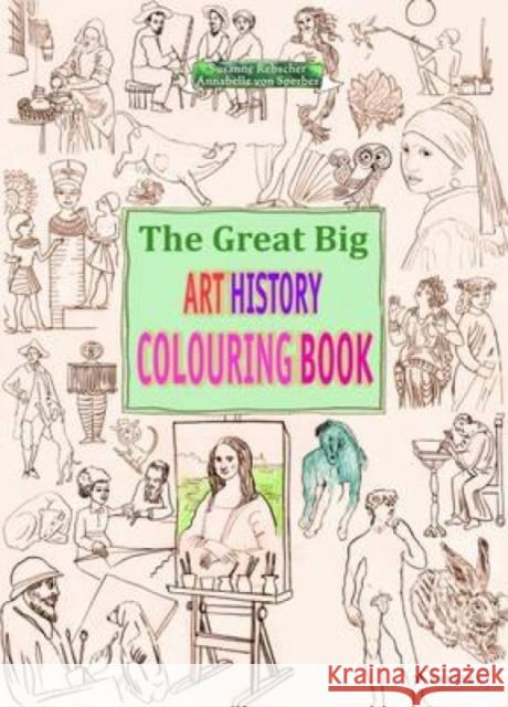 The Great Big Art History Colouring Book Annabelle Vo 9783791372952 Prestel - książka