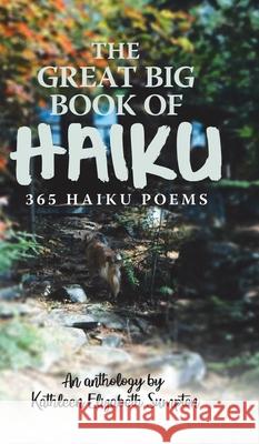 The Great Big Book of Haiku: 365 Haiku Poems Kathleen Elizabeth Sumpton 9780228832706 Tellwell Talent - książka