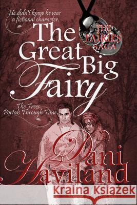 The Great Big Fairy: fourth in the series THE FAIRIES SAGA Haviland, Dani 9780984030811 Chill Out! - książka