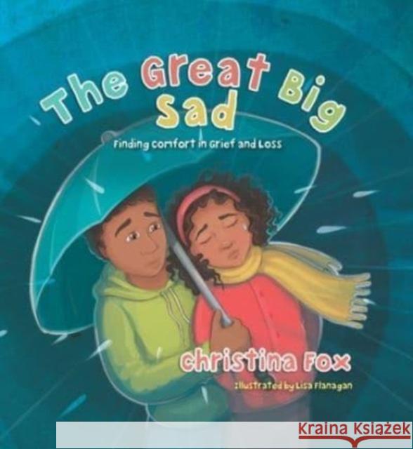 The Great Big Sad: Finding Comfort in Grief and Loss  9781527110083 Christian Focus Publications Ltd - książka