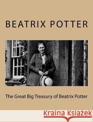 The Great Big Treasury of Beatrix Potter Beatrix Potter 9781494761639 Createspace - książka