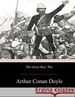 The Great Boer War Arthur Conan Doyle 9781974495474 Createspace Independent Publishing Platform - książka
