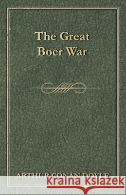 The Great Boer War (1900) Arthur Conan Doyle 9781447467823 Baker Press - książka