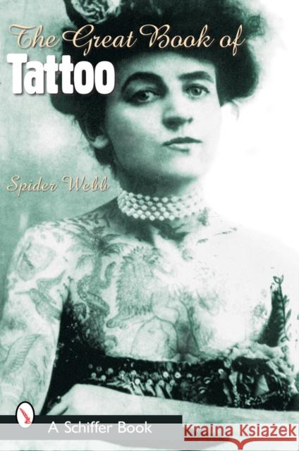 The Great Book of Tattoo Webb, Spider 9780764316043 Schiffer Publishing - książka