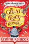 The Great Brain Robbery P. G. Bell Flavia Sorrentino  9781474972215 Usborne Publishing Ltd