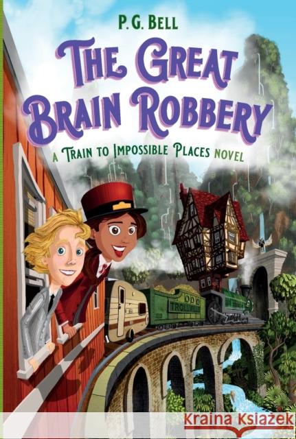 The Great Brain Robbery: A Train to Impossible Places Novel P. G. Bell 9781250619808 Square Fish - książka