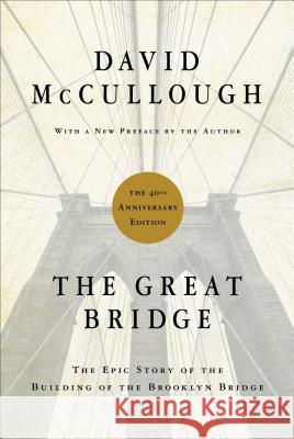 The Great Bridge: The Epic Story of the Building of the Brooklyn Bridge David McCullough 9781451683233 Simon & Schuster - książka