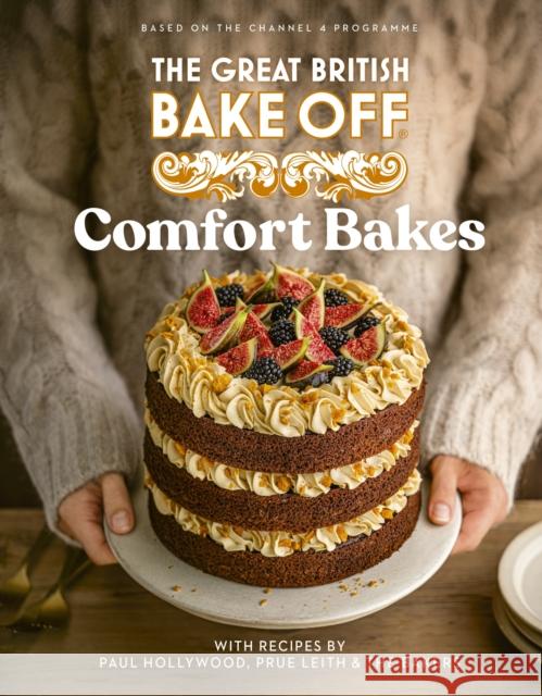 The Great British Bake Off: Comfort Bakes The The Bake Off Team 9781408733943 Little, Brown Book Group - książka