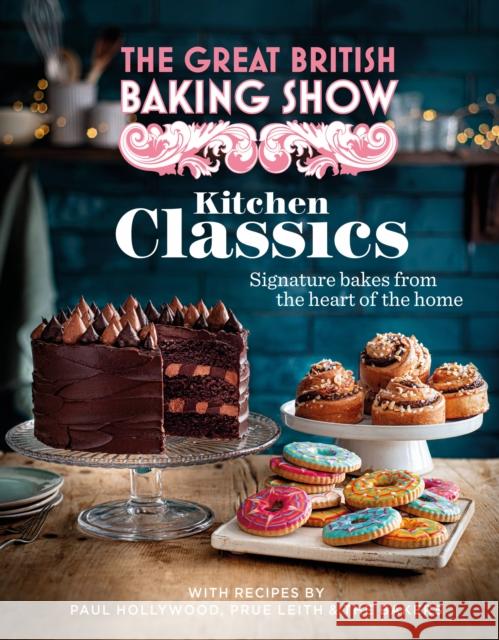 The Great British Bake Off: Kitchen Classics: The Official 2023 Great British Bake Off Book The Bake Off Team 9781408727027 Little, Brown Book Group - książka