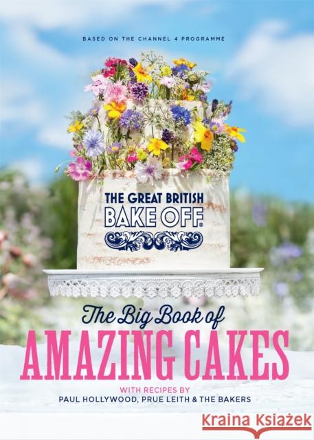 The Great British Bake Off: The Big Book of Amazing Cakes The Bake Off Team 9780751574661 Little, Brown Book Group - książka