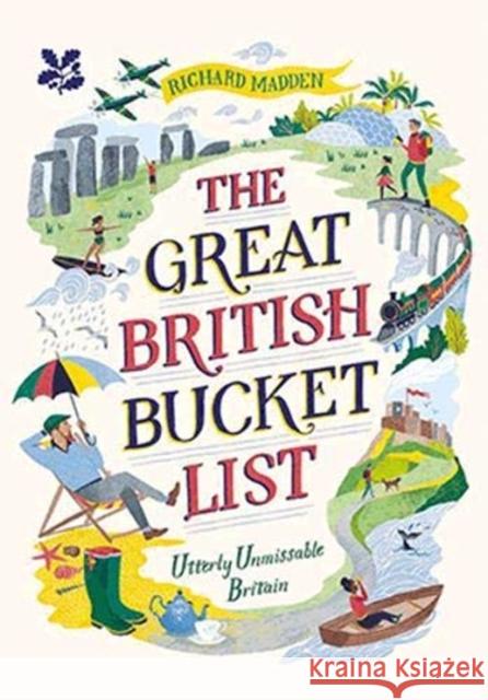 The Great British Bucket List: Utterly Unmissable Britain Richard Madden 9781911358732 HarperCollins Publishers - książka