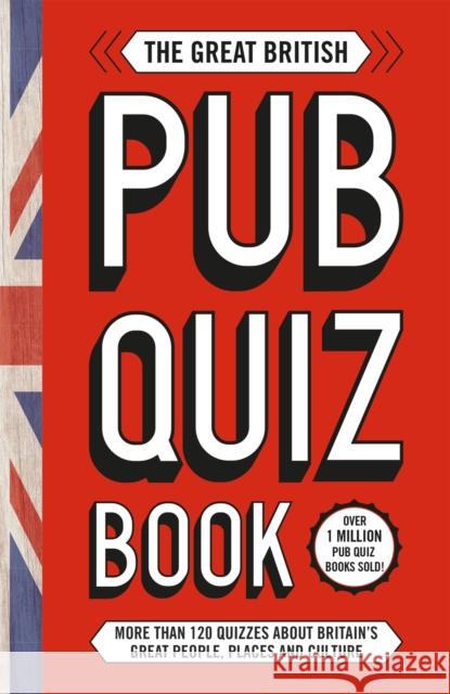 The Great British Pub Quiz Book: More than 120 quizzes about Great Britain Welbeck 9781787394162 Carlton Publishing Group - książka