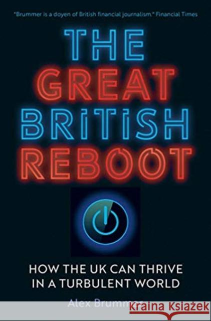 The Great British Reboot: How the UK Can Thrive in a Turbulent World Alex Brummer 9780300243499 Yale University Press - książka