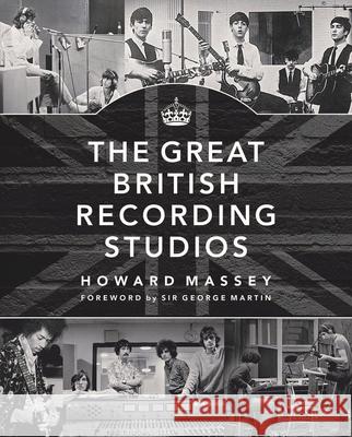 The Great British Recording Studios Howard Massey 9781458421975 Hal Leonard Publishing Corporation - książka