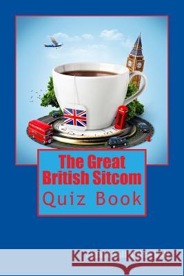 The Great British Sitcom Quiz Book Stuart Ball 9781481995269 Createspace - książka