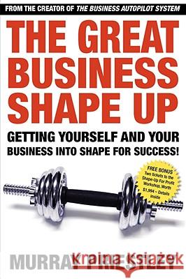 The Great Business Shape-Up Murray Priestley 9780978801052  - książka