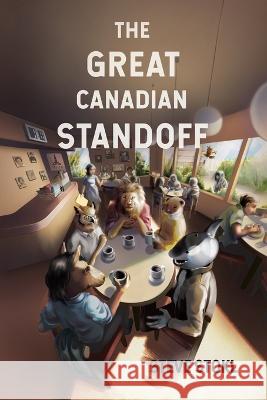 The Great Canadian Standoff Steve Stokl   9780228867067 Tellwell Talent - książka