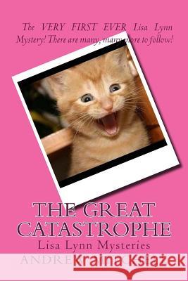 The Great Catastrophe: Lisa Lynn Mysteries Mr Andrew James Mitchell 9781726265966 Createspace Independent Publishing Platform - książka