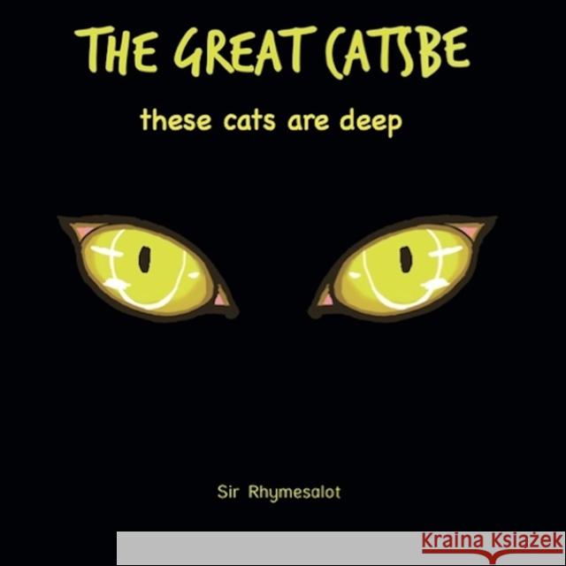 The Great Catsbe: These Cats Are Deep Rhymesalot, Sir 9781953652225 Imagine & Wonder - książka