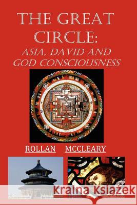 The Great Circle: Asia, David and God Consciousness Rollan McCleary 9781468008234 Createspace - książka