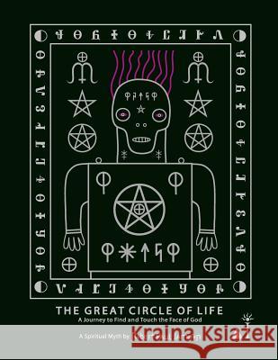 The Great Circle Of Life: A journey to find and touch the face of God Jamison, Robert Paul 9781466354135 Createspace - książka
