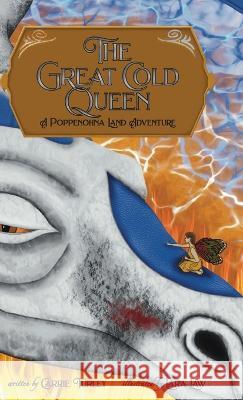 The Great Cold Queen: A Poppenohna Land Adventure Carrie Turley Lara Law 9781956357875 Lawley Enterprises LLC - książka