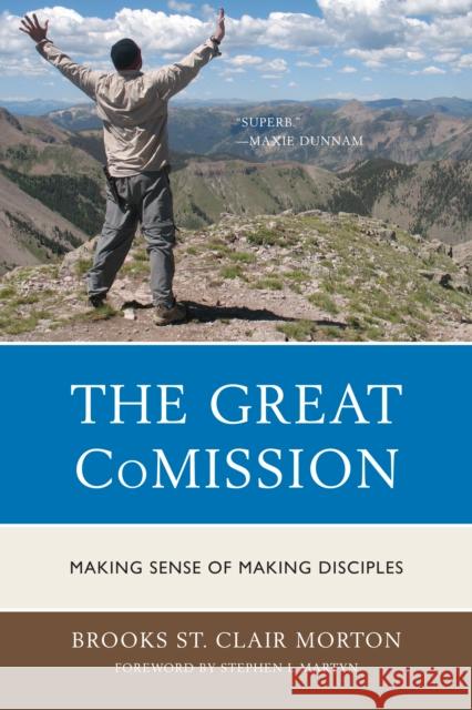 The Great CoMission: Making Sense of Making Disciples Morton, Brooks St Clair 9780761860174 University Press of America - książka
