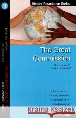 The Great Commission: Our Purpose for Living on This Planet Larry Kreider 9781886973114 House to House Publications - książka