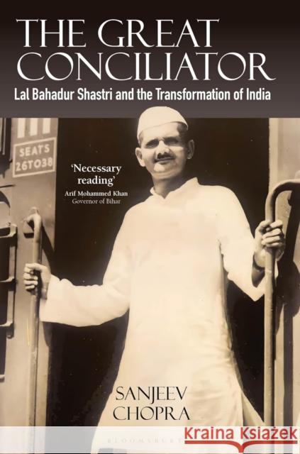 The Great Conciliator: Lal Bahadur Shastri and the Transformation of India Sanjeev Chopra 9789356408852 Bloomsbury India - książka