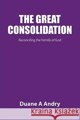 The Great Consolidation Duane Andry 9780979844423 Duane Andry & Associates - książka