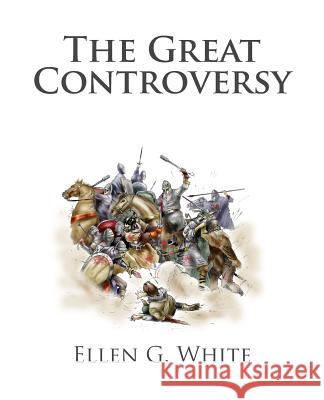 The Great Controversy Ellen G. White 9781497506411 Createspace - książka