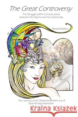 The Great Controversy: The Struggle Within Consciousness Between the Psyche and His Community Perry Tkachuk 9781539320548 Createspace Independent Publishing Platform - książka