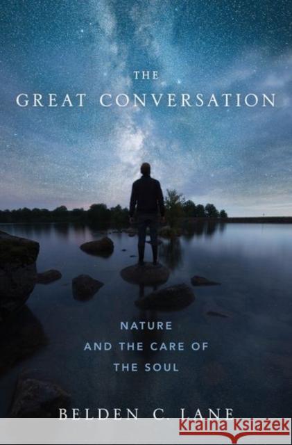 The Great Conversation: Nature and the Care of the Soul Lane, Belden C. 9780190842673 Oxford University Press, USA - książka