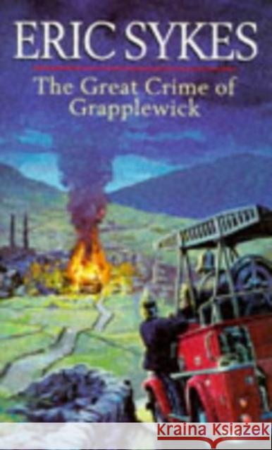 The Great Crime Of Grapplewick Eric Sykes 9780753500798 Ebury Publishing - książka