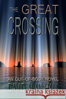 The Great Crossing David Alan Hall 9781490922140 Createspace - książka