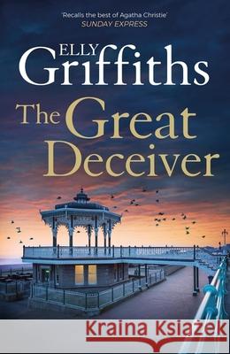 The Great Deceiver: the gripping new novel from the bestselling author of The Dr Ruth Galloway Mysteries Elly Griffiths 9781529409925 Quercus Publishing - książka