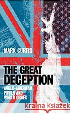 The Great Deception: Anglo-American Power and World Order Mark Curtis 9780745312347 PLUTO PRESS - książka