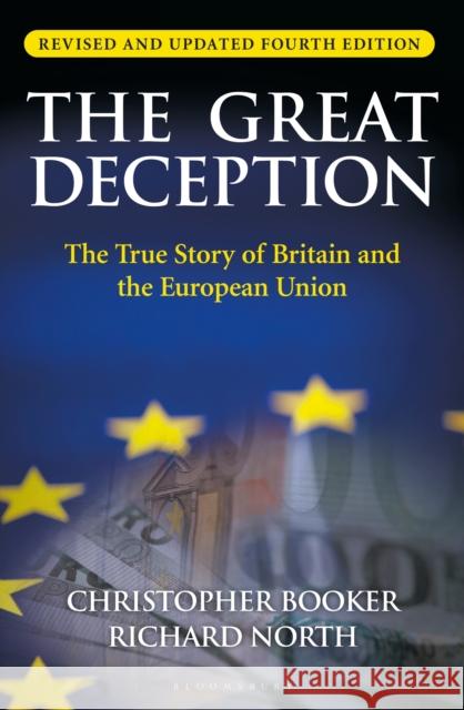 The Great Deception: The True Story of Britain and the European Union Christopher Booker Richard North 9781472984654 Bloomsbury Continuum - książka